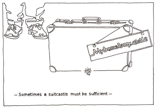 Sometimes asuitcastle must be sufficient
